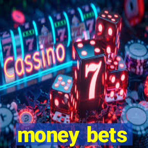 money bets